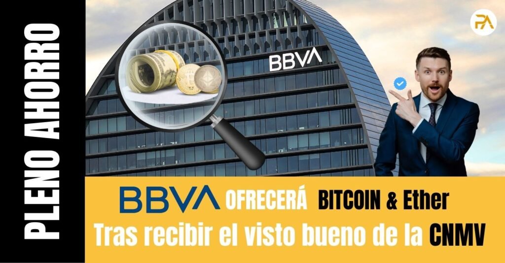 BBVA ofrecerá la compra y custodia de bitcoin y ether en España tras recibir la aprobación de la CNMV, ampliando así sus servicios con criptoactivos como bitcoin y ethereum.