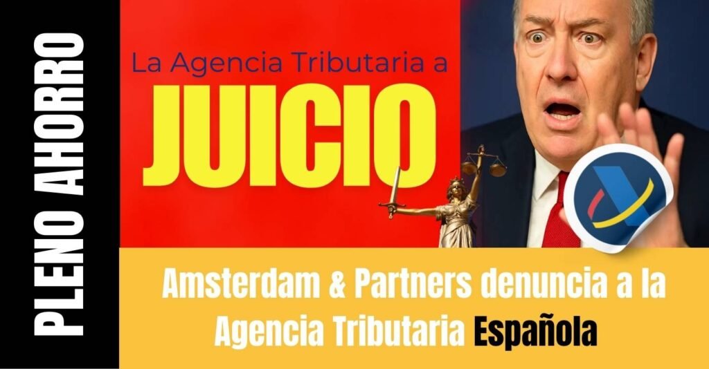 Amsterdam & Partners denuncia a la Agencia Tributaria española por abusos fiscales
